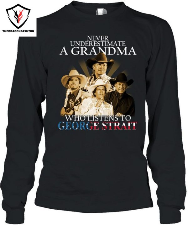 Never Underestimate A Grandma Who Listen To George Strait T-Shirt