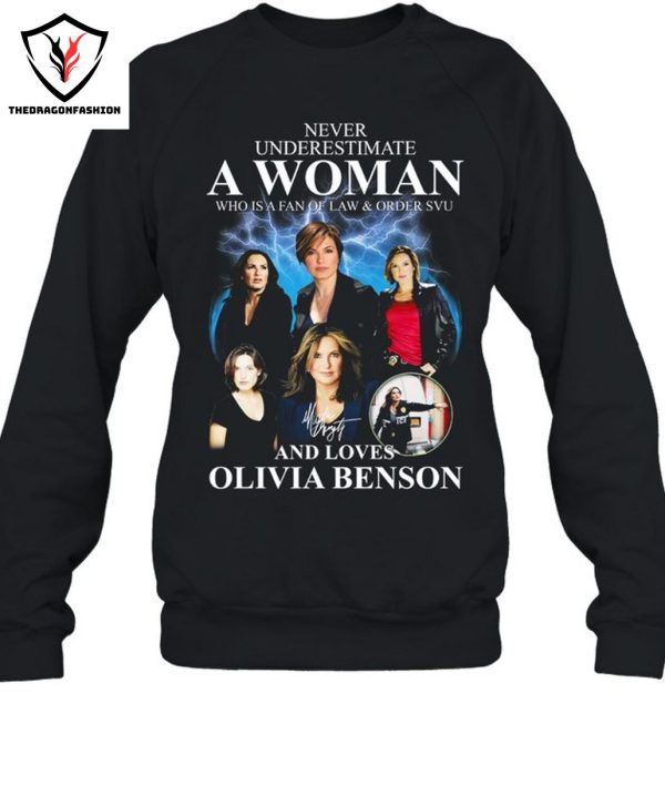 Never Underestimate A Woman Who Is A Fan Of Law & Order SVU And Loves Olivia Benson T-Shirt