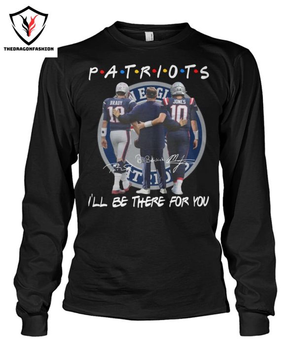 New England Patriots I Will Be There For You Signature T-Shirt
