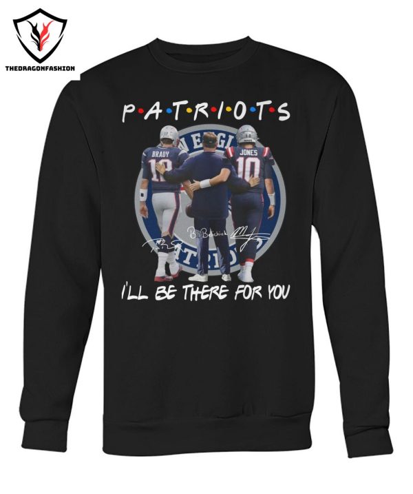 New England Patriots I Will Be There For You Signature T-Shirt