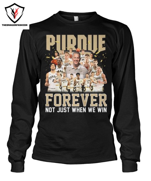 Purdue Boilermakers Men Basketball Forever Not Just When We Win T-Shirt