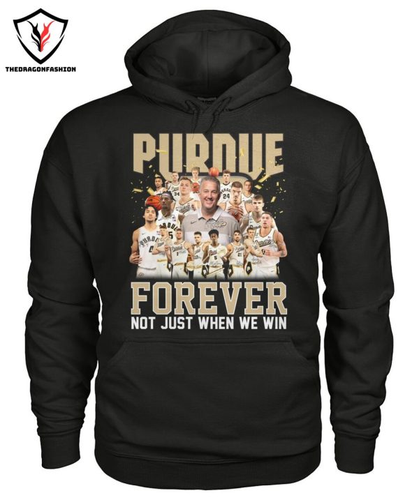 Purdue Boilermakers Men Basketball Forever Not Just When We Win T-Shirt