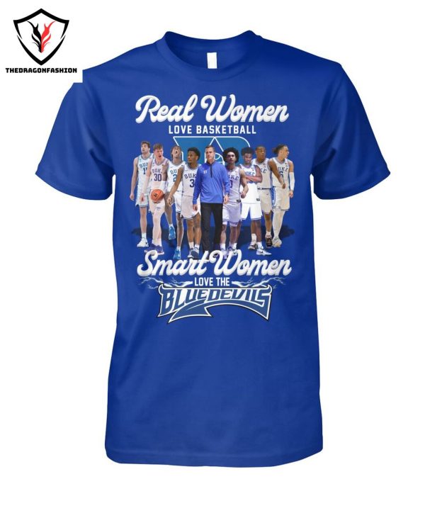 Real Women Love Basketball Smart Women Love The Duke Blue Devils T-Shirt