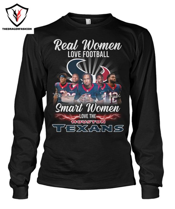 Real Women Love Football Smart Women Love The Houston Texans T-Shirt