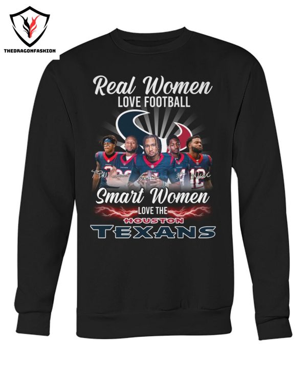 Real Women Love Football Smart Women Love The Houston Texans T-Shirt