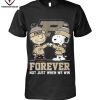 Snoopy Alabama Crimson Tide Forever Not Just When We Win T-Shirt