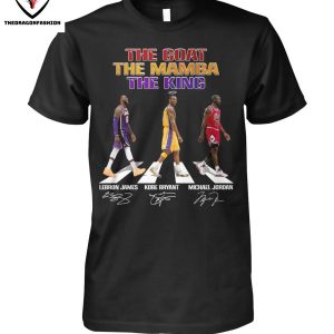 The Goat The Mamba The King Lebron James – Kobe Bryant – Michael Jordan Signature T-Shirt