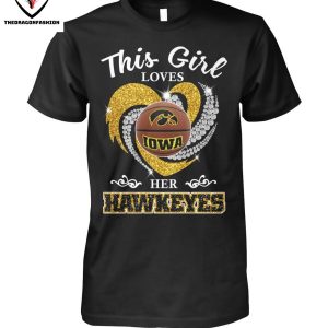 This Girl Loves Her Iowa Hawkeyes T-Shirt