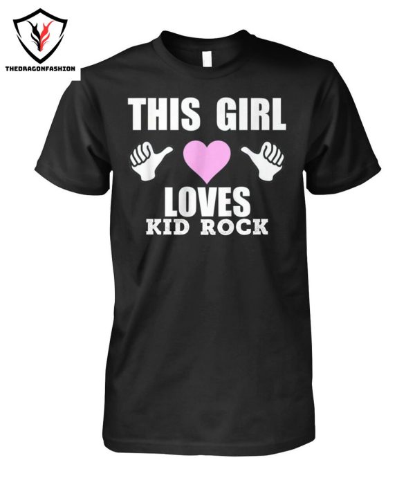 This Girl Loves Kid Rock T-Shirt