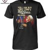 Yes I Am Old But I Saw George Strait On Stage T-Shirt