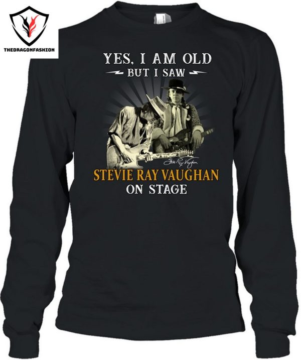 Yes I Old But I Saw Stevie Ray Vaughan On Stage T-Shirt