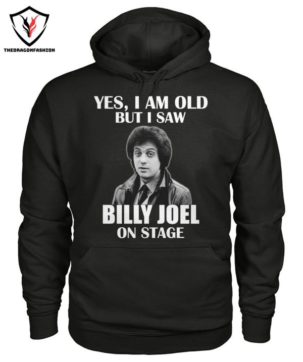 Yes Im Old But I Saw Billy Joel On Stage T-Shirt