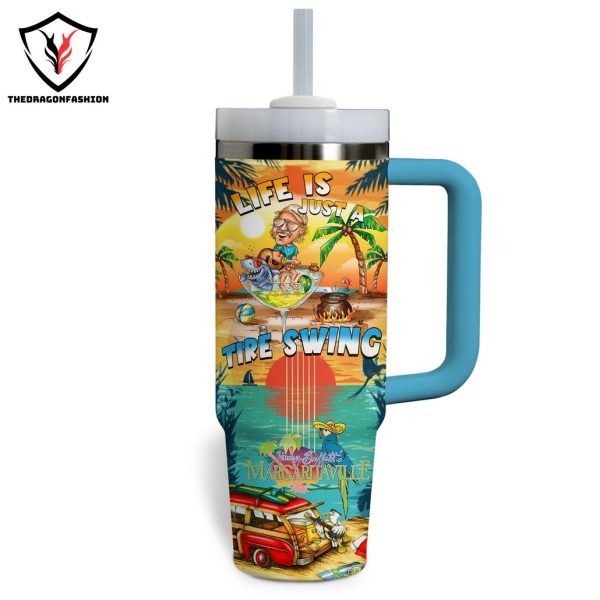 Jimmy Buffett Life Is Just A Tire Swing Tumbler With Handle And Straw