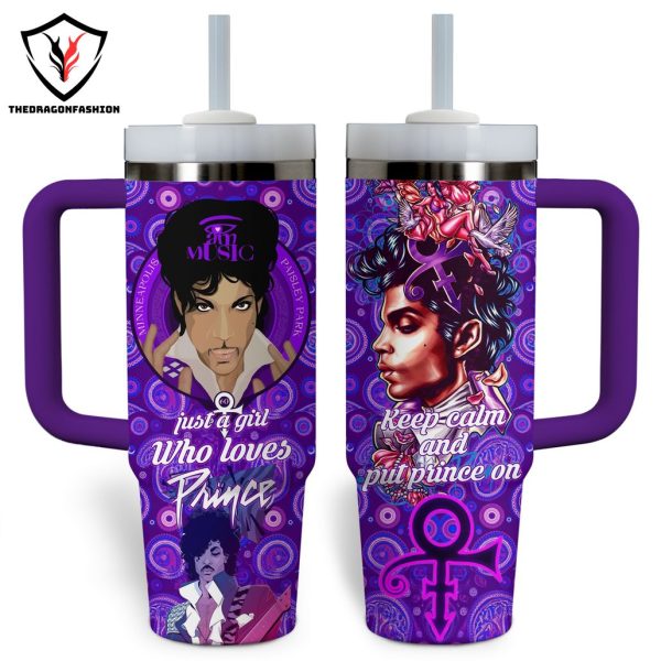 Just A Girl Who Loves Prince Keep Calm And Put Prince On Tumbler With Handle And Straw