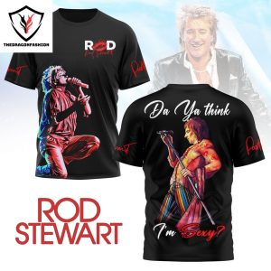 Rod Stewart Da Ya Think Im Sexy 3D T-Shirt