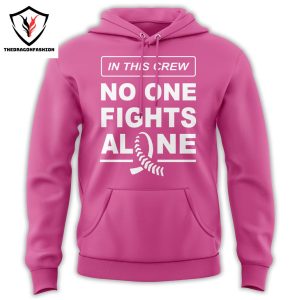 2024 Milwaukee Brewers In This Crew No One Fights Alone Hoodie