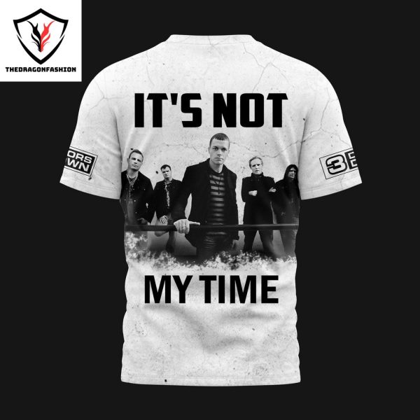 3 Doors Down Its Not My Time 3D T-Shirt