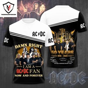 Damn Right I Am A AC DC Fan Now And Forever 50 Years 1973-2023 Signature The Best Memories Never Fade 3D T-Shirt