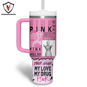 Personalized Pink My Love My Drug Tumbler With Handle And Straw