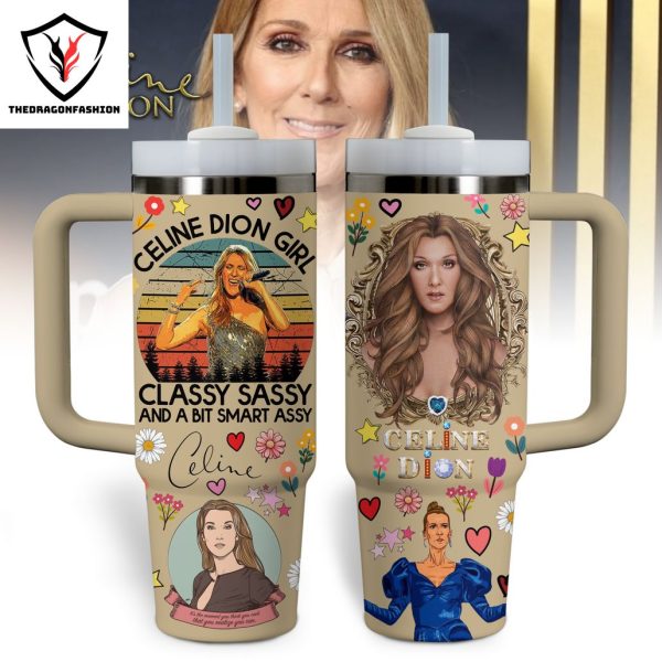 Celine Dion Classy Sassy And A Bit Smart Assy Tumbler With Handle And Straw