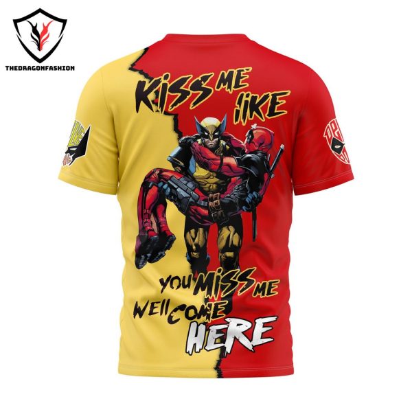 Deadpool And Wolverine Kiss Me Like You Miss Me Well Come Here 3D T-Shirt