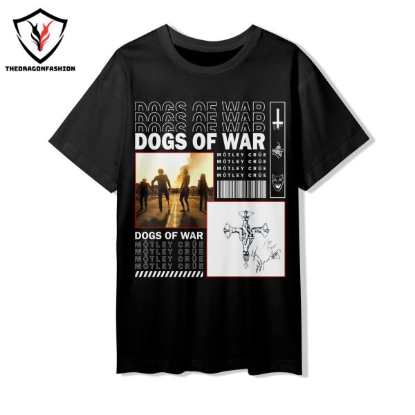 Dogs Of War Motley Crue Design 3D T-Shirt