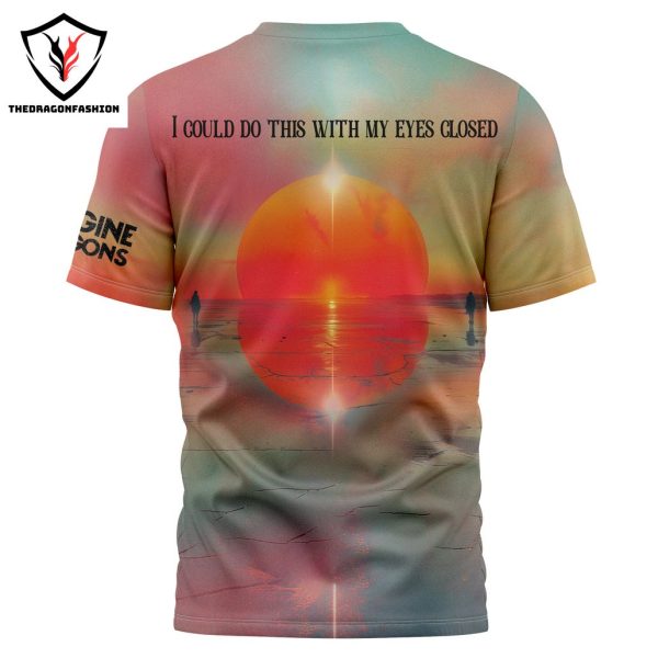 Imagine Dragons – I Can Do This With My Eyes Closed 3D T-Shirt