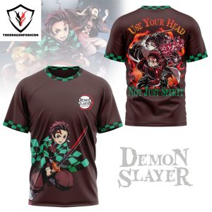 Demon Slayer – Use Your Head Not Just Spirit 3D T-Shirt