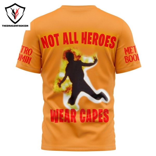 Not All Heroes Wear Capes – Metro Boomin 3D T-Shirt