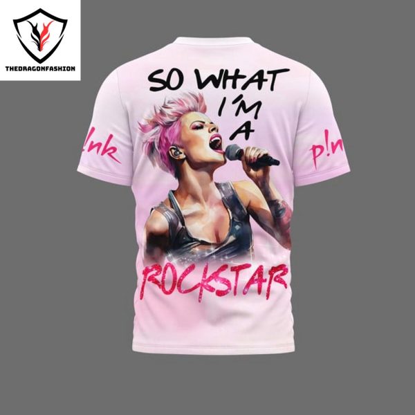 Pink – So What Im A Rockstar 3D T-Shirt