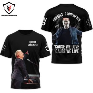 Herbert Gronemeyer Cause We Love Cause We Live 3D T-Shirt