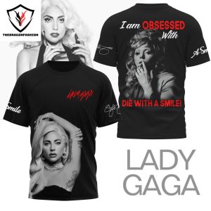 Lady Gaga – I Am Obsessed With Die With A Smile Signature 3D T-Shirt