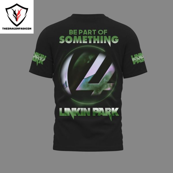 Be Part Of Something Linkin Park 3D T-Shirt