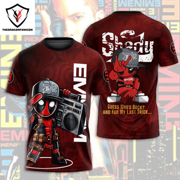 Deadpool – Eminem Shady Guess Who Back And For My Last Trick 3D T-Shirt