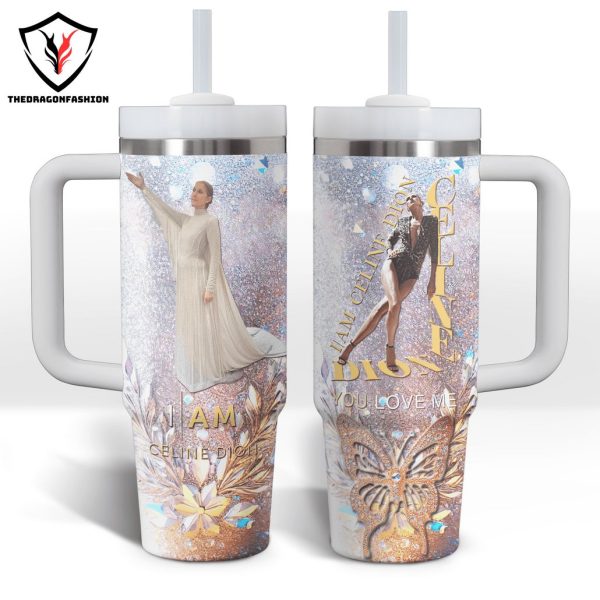 I Am Celine Dion – You Love Me Tumbler With Handle And Straw