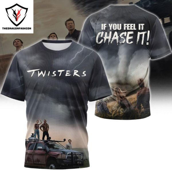 If You Feel It Chase It – Twisters 3D T-Shirt