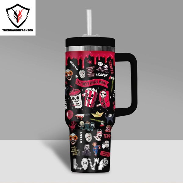 Let Watch Horror Movies Tumbler With Handle And Straw