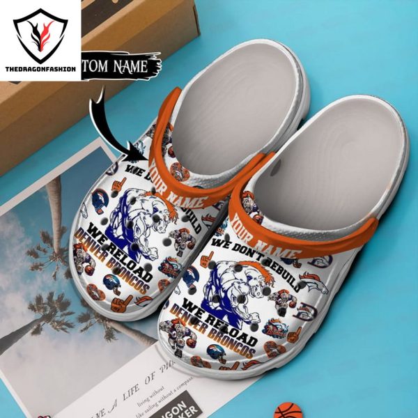 Personalized We Reload Denver Broncos Crocs