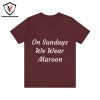 Washington Commanders Shirt, Sundays Are Better with Football Shirt, Washington Apparel Game Day Shirt