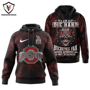 Ohio State Buckeyes – I Am A Die Hard Buckeyes Fan Hoodie