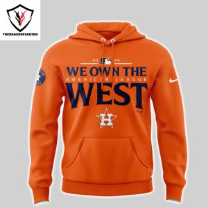 We Own The American League West 2024 AL West Division Champions Houston Astros Hoodie – Orange