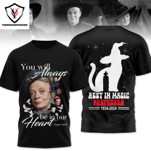 You Will Always Be In Our Hearts – Maggie Smith Signature 3D T-Shirt