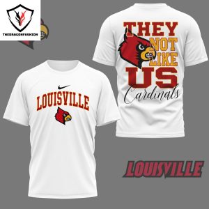 Louisville Cardinals – They Not Like Us 3D T-Shirt