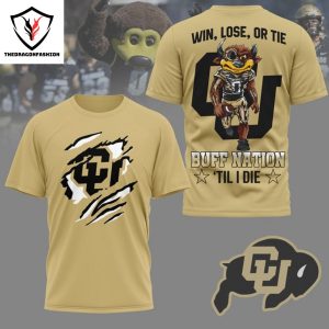 Colorado Buffaloes Win, Lose, Or Tie Buff Nation Til I Die 3D T-Shirt