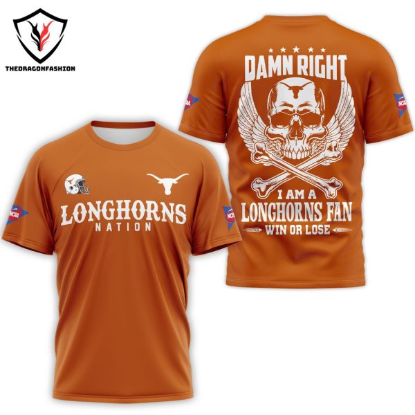 Damn Right I Am A Texas Longhorns Fan Win Or Lose 3D T-Shirt