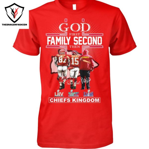 God First Family Second Then Kansas City Chiefs Kingdom Signature Unisex T-Shirt