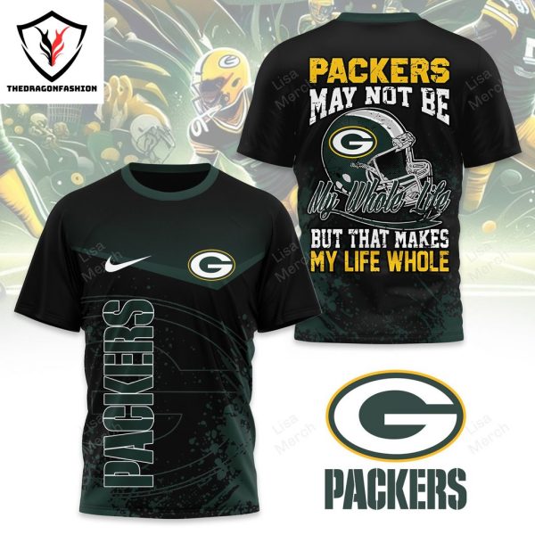 Green Bay Packers – Packers May Not Be My Whole Life But That Makes My Life Whole 3D T-Shirt