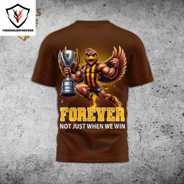 Hawthorn Forever Not Just When We Win 3D T-Shirt