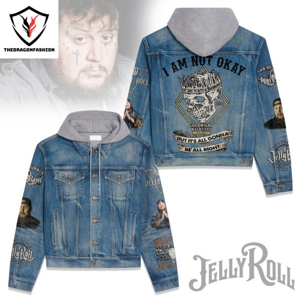 I Am Not Okay But It All Going To Be Alright – Jelly Roll Hooded Denim Jacket