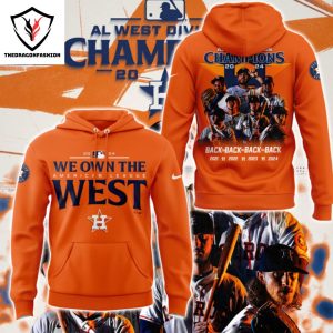 We Own The American League West 2024 AL West Division Champions Houston Astros Hoodie – Orange